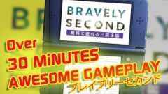 『ブレイブリーセカンド』30分にわたる体験版プレイ動画