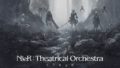 NieR Theatrical Orchestra 12020 191204