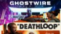 deathloop ghostwire-tokyo 20618