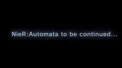 nier-automata-to-be-continued_260220